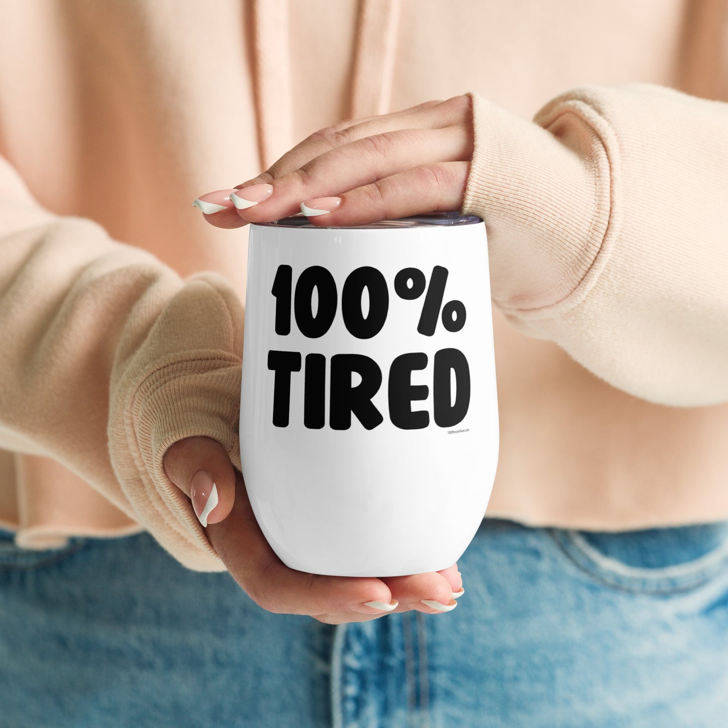 Wine tumbler 100% Tired